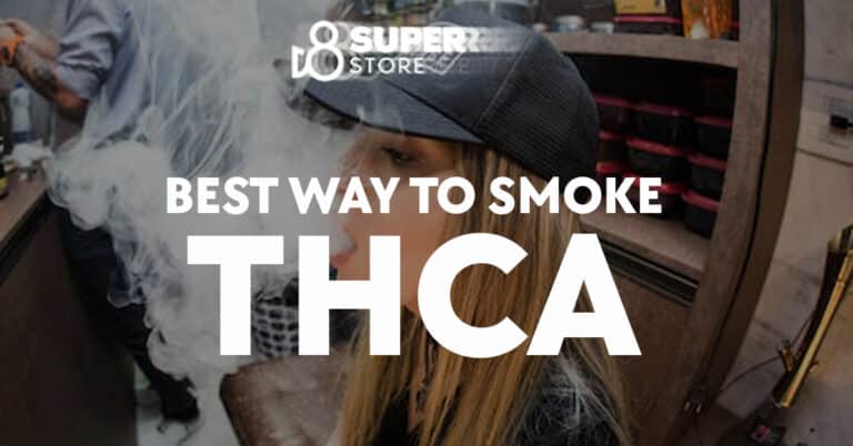 The optimal method for smoking thca.