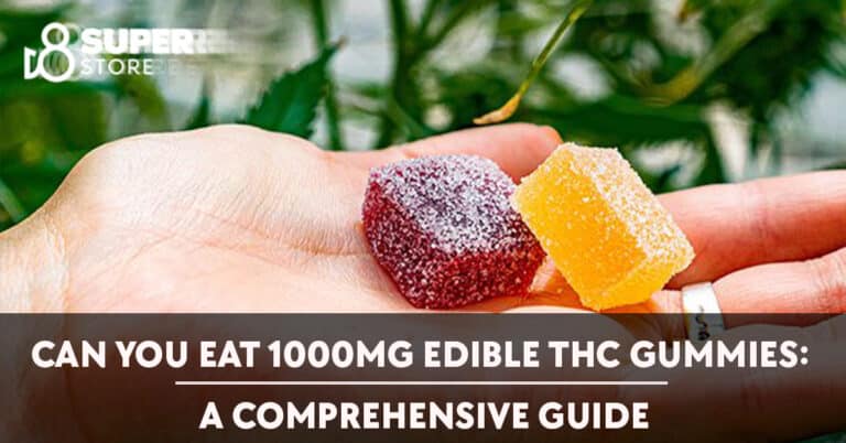 Can you consume 1000mg thc gummies? A comprehensive guide.