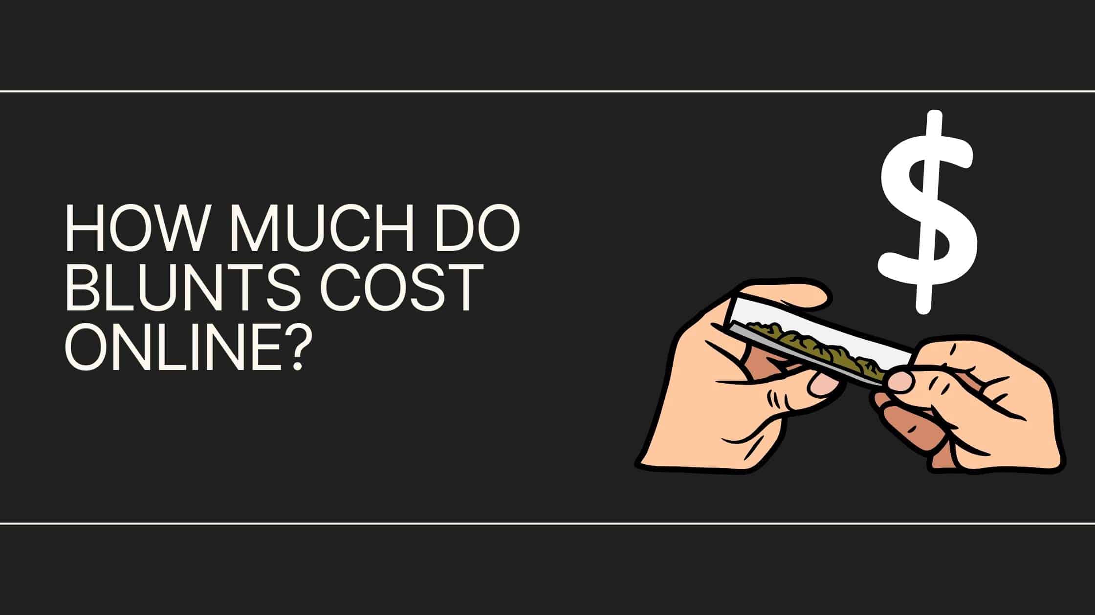 how much do blunts cost online