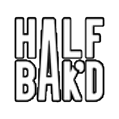 Half Bak'd
