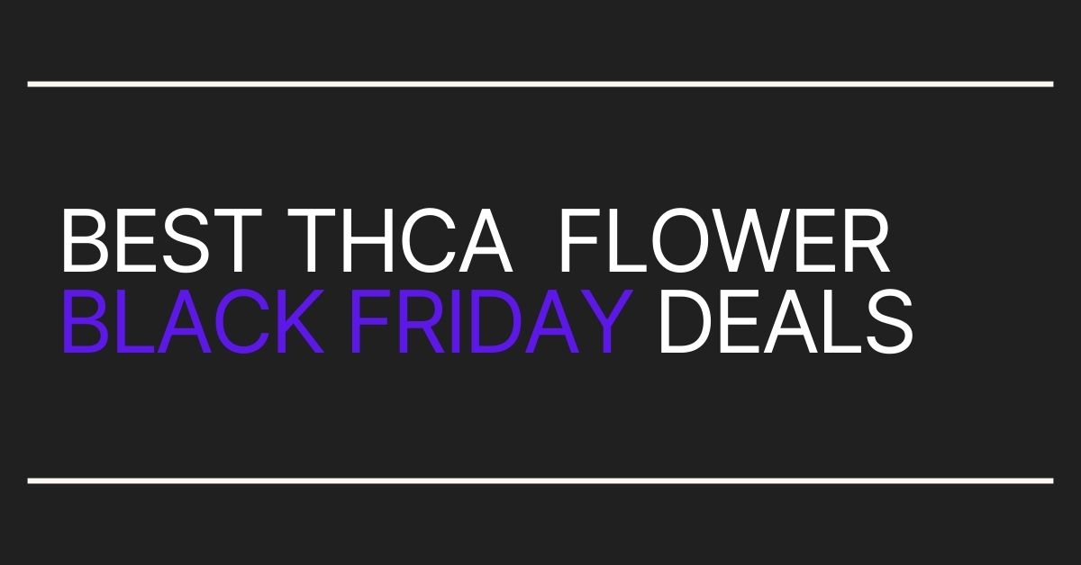 Best THCa flower Black Friday Deals